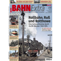 BahnExtra 6.2025 - Rollbahn, Ruß und Rotthowe