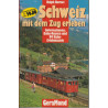 Schweiz - mit dem Zug erleben