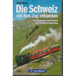 Die Schweiz - mit dem Zug entdecken