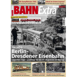 BahnExtra 2.2025 - 150 Jahre Berlin - Dresdener Eisenbahn