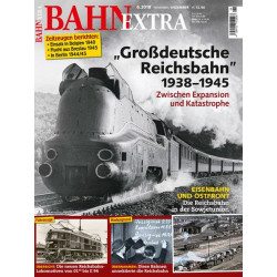 BahnExtra 6.2018 - „Großdeutsche Reichsbahn“ 1938 - 1945